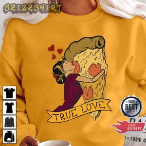 True Love Pizza Funny Valentine Gift T-Shirt