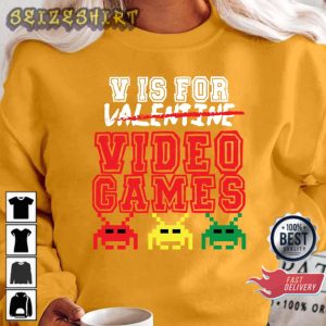 V Is For Video Games Funny Valentines Gift T-Shirt