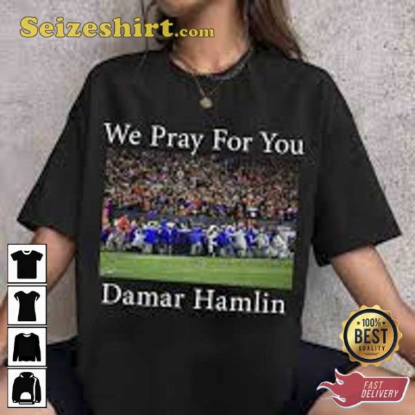 We Pray For You Damar Hamlin Bills Mafia Shirt