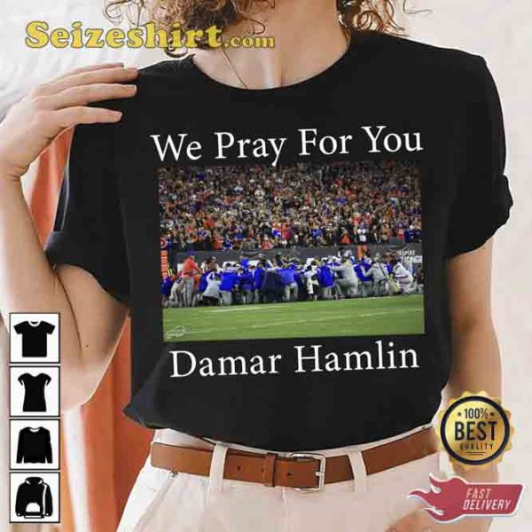 We Pray For You Damar Hamlin Bills Mafia Shirt