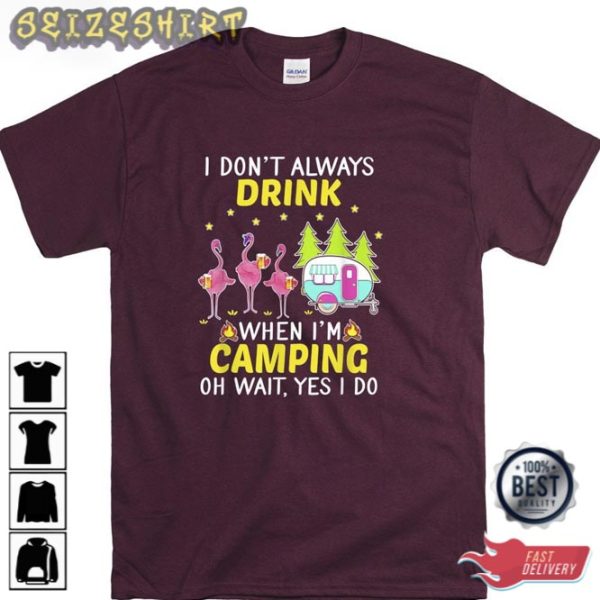 When I’m Fair Camping Oh Wait Design T Shirt Hoodie