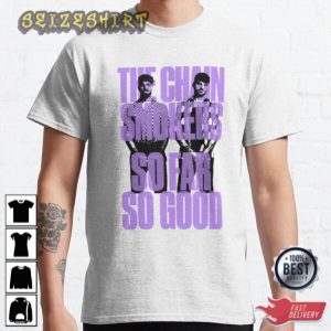 The Chainsmokers Stacked So Far So Good T-Shirt Print