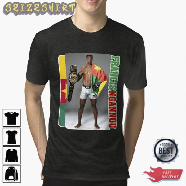 Francis Ngannou And try to get your way T-Shirt