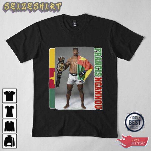 Francis Ngannou And try to get your way T-Shirt