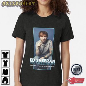 Best Singer T Shirt Ed Sheeran T-Shirt