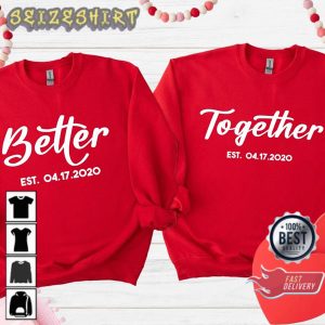 Better Together Valentine’s Day Lovely Couple Valentines Day Gift T-Shirt