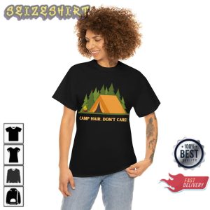 Camp Hair Don't Care Outdoor Camping Hiking Gift Unisex T-Shirt