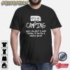 Camping Live Like A Homeless Funny Camping Unisex T-Shirt