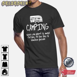 Camping Live Like A Homeless Funny Camping Unisex T-Shirt