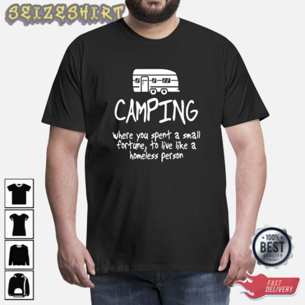 Camping Live Like A Homeless Funny Camping Unisex T-Shirt