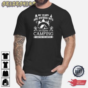 Camping My Years Are Divided Into Camping T-Shirt