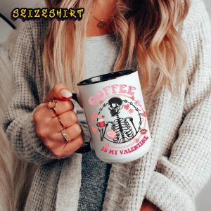Coffee Is My Valentine Funny Gift For Friend Valentines Days Coffe Mug