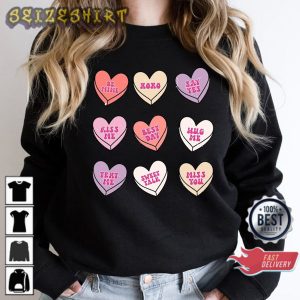 Conversation Hearts Candy Hearts Valentines Day Shirt
