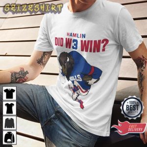 Did We Win Damar Hamlin Football Gift For Bills Fans Unisex T-Shirt
