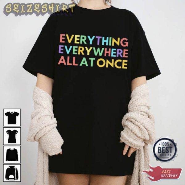 Everything Everywhere All at Once Color Shirt