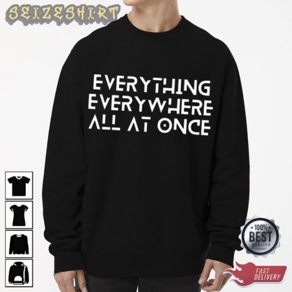 Everything Everywhere All At Once Tee Shirt Design