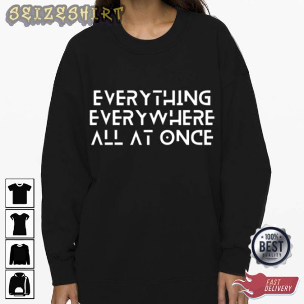 Everything Everywhere All At Once Tee Shirt Design