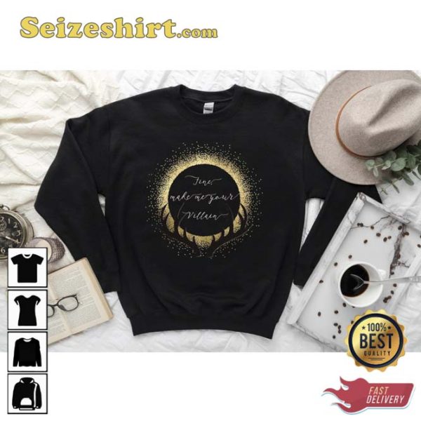 Fine Make Me Your Villain Shadow and Bone Shirt