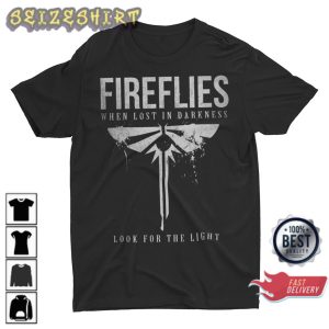 Fireflies Look for the Light The Last of Us Shirt