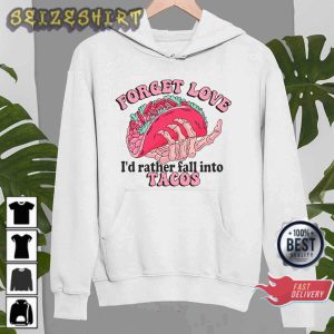 Forget Love Taco Lover I Love Tacos Pink Aesthetic Gift for Valentine Day Sweatshirt