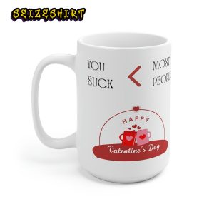 Funny Valentine’s Day Most People You Suck Love Vibe Ceramic Mug