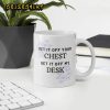 Get It Off Chest Get It Off My Desk Mug
