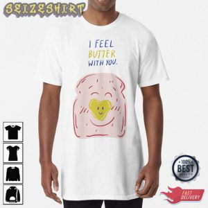 Happy Valentines Day 2023 I Feel Butter With You Valentines Day Gifts 2023 Unisex T-Shirt