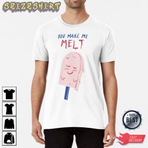 Happy Valentines Day 2023 You Make Me Melt Valentines Day Gifts 2023 T-Shirt