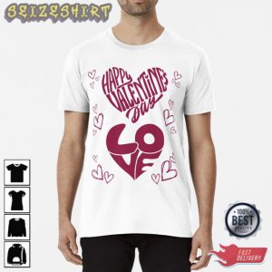 Happy Valentines Day Love, Valentine Unisex T-Shirt