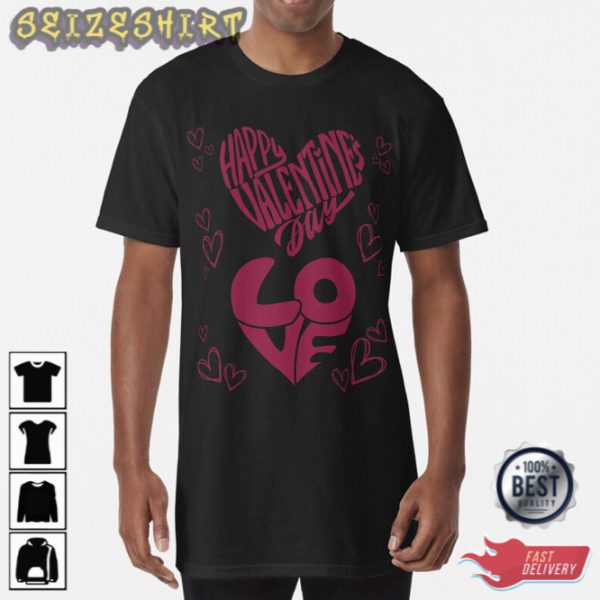 Happy Valentines Day Love, Valentine Unisex T-Shirt