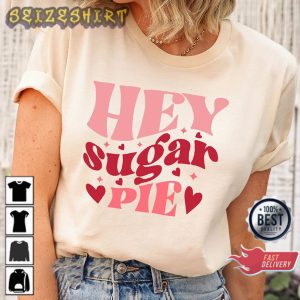 Hey Sugar Pie Women Valentines Day Retro Vintage T-Shirt