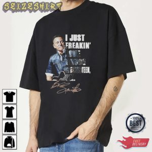 I Just Freakin’ Bruce Springsteen Signature Unisex T Shirt