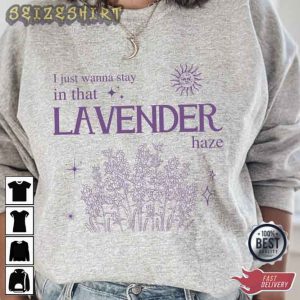 I Just Wanna Stay In That Lavender Haze Sweatshirt