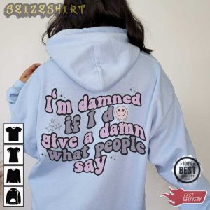 I’m damned if I’d give a damn what pcople say Lavender Haze Hoodie