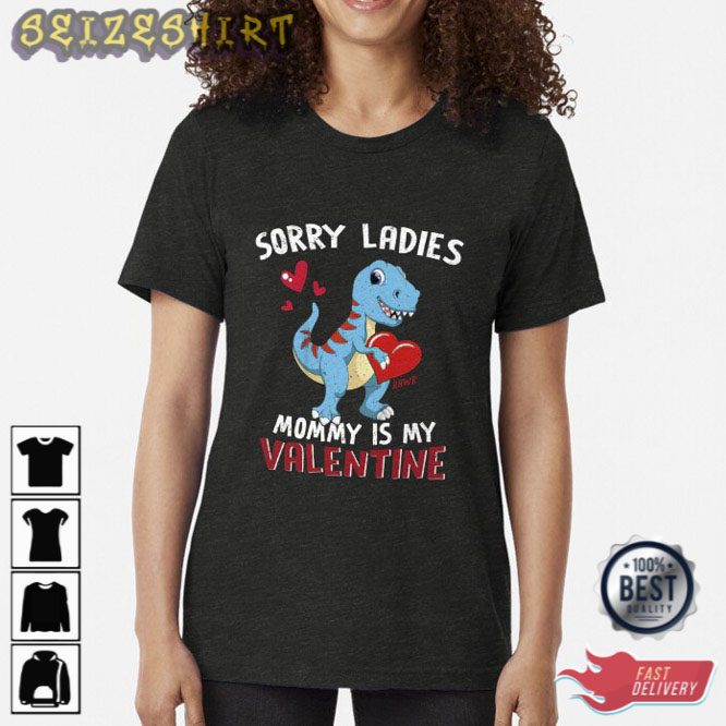 Kids Sorry Girls Mommy My Valentine Day Baby Boy Shirt