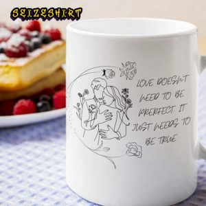 Love Doesnt Need to Be Perfect Quote Valentines Day Love Vibe Coffee Mug