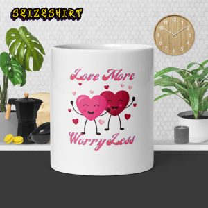 Love More Worry Less White Glossy Coffee Valentines Day Mug