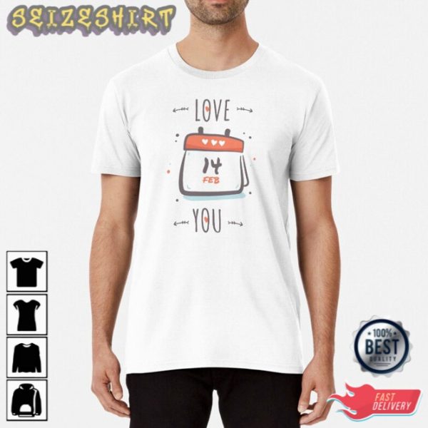 Love You 14 February Valentines Day Quotes Unisex T-Shirt