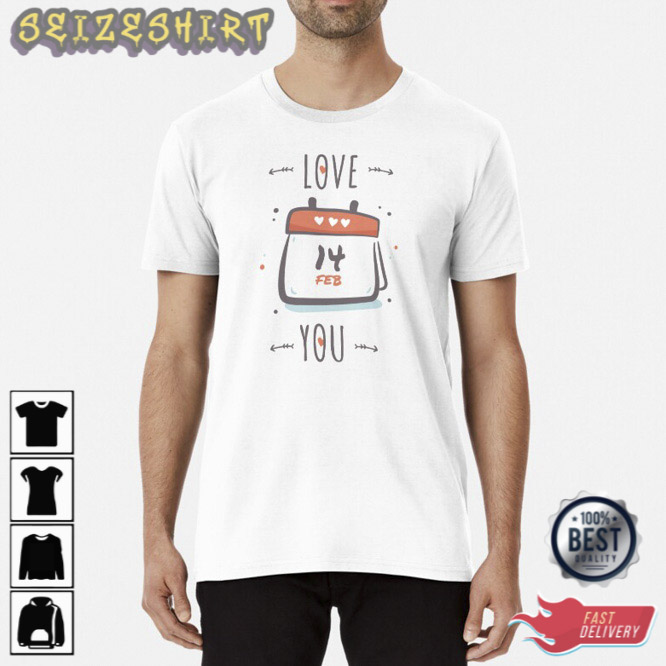 Love You 14 February Valentines Day Quotes Unisex T-Shirt