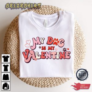 My Dog Is My Valentine Shirt paw Love Shirt Valentine’s T-Shirt