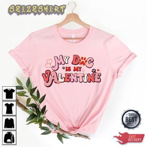 My Dog Is My Valentine Shirt paw Love Shirt Valentine's T-Shirt