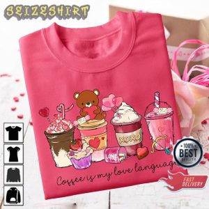My Love Languague Valentine Coffee Valentines Day Shirt