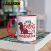My Pet is My Valentine Funny Cute Ceramic Coffee Mug