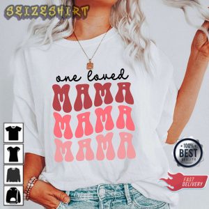 One Loved Mama Gift For Mom Valentines Day Shirt
