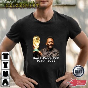 RIP Pele Shirt In Memory Of Pele Shirt Brazil Football Legend T-Shirt