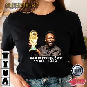 RIP Pele Shirt In Memory Of Pele Shirt Brazil Football Legend T-Shirt