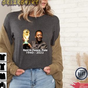 RIP Pele Shirt In Memory Of Pele Shirt Brazil Football Legend T-Shirt