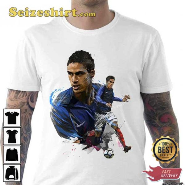 Raphael Varane Is The Best Defender In The World Tee