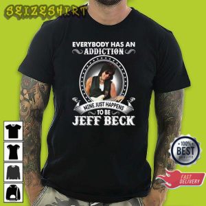 Remembering Jeff Beck Is My Addiction Jeff Beck Memorial T-Shirt