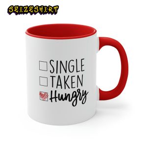 Single Taken Hungry Valentine's Day Coffee Valentines Day Mug